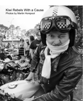 Kiwi Rebels With a Cause Photos by Martin Horspool book cover