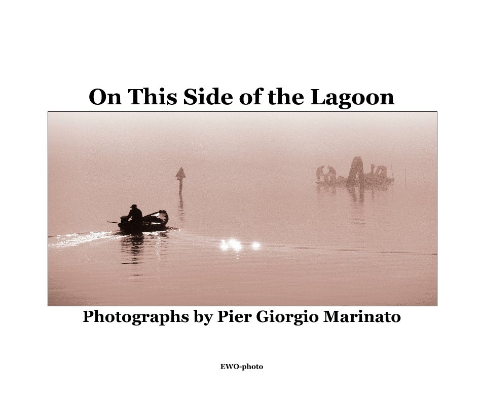 View On This Side of the Lagoon by Pier Giorgio Marinato