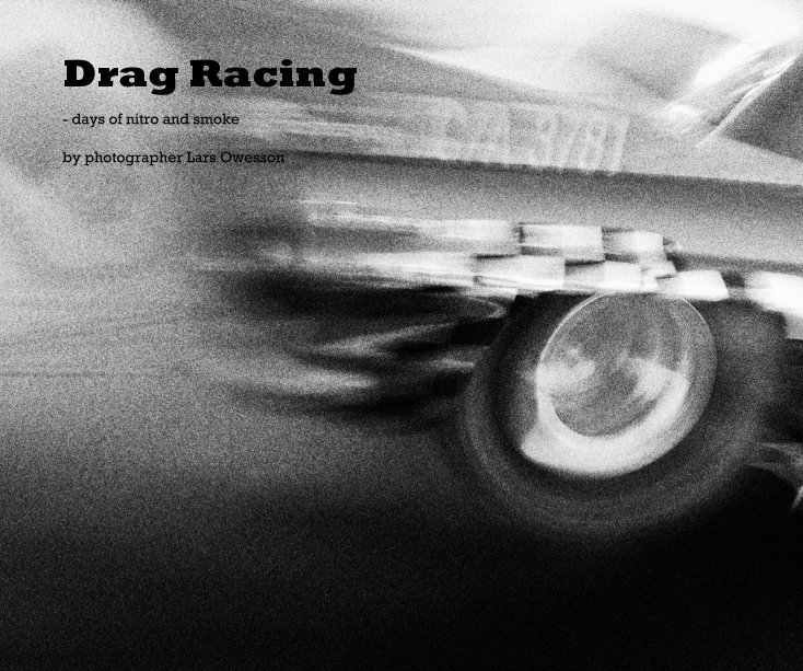 View Drag Racing by photographer Lars Owesson