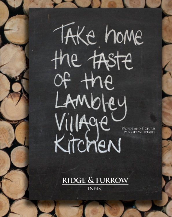 Bekijk Take Home Taste Of The Lambley Village Kitchen op Scott Whittaker