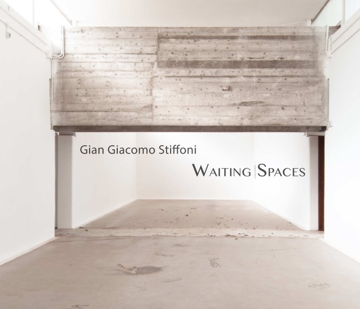 Visualizza Waiting Spaces di Gian Giacomo Stiffoni