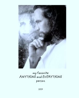 my favorite 
ANYTHING and EVERYTHING 
person book cover