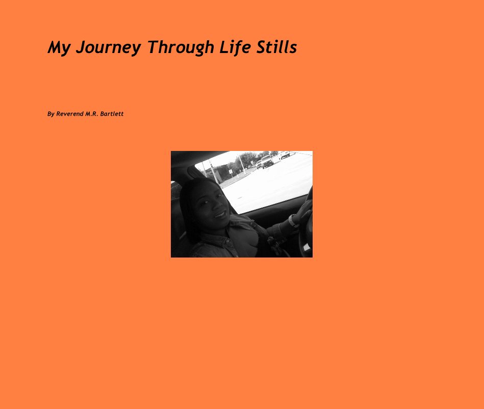 Ver My Journey Through Life Stills por Reverend M R Bartlett