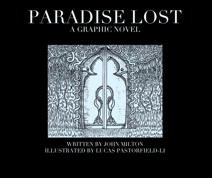 Ver PARADISE LOST
A GRAPHIC NOVEL por WRITTEN BY JOHN MILTON 
ILLUSTRATED BY LUCAS PASTORFIELD-LI