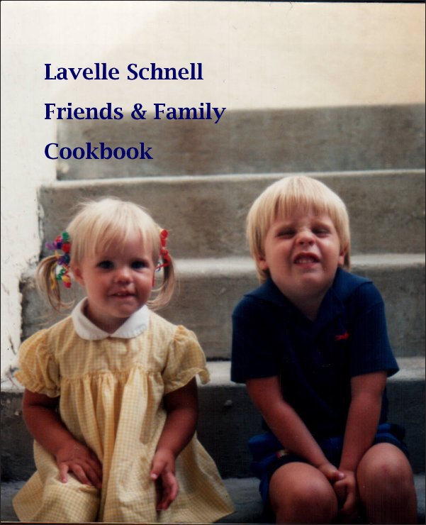 Bekijk Lavelle Schnell 
Friends & Family Cookbook op xzyv244290