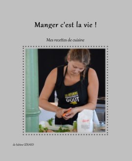 Manger c'est la vie ! book cover