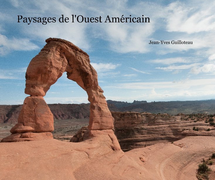 View Paysages de l'Ouest Américain by Jean-Yves Guilloteau