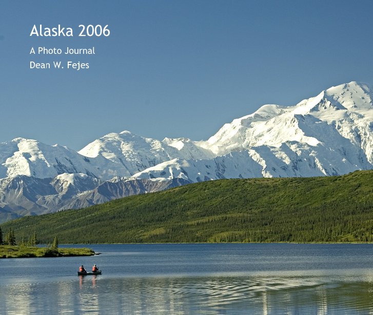 View Alaska 2006 by Dean W. Fejes