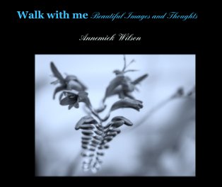Walk with me Beautiful Images and Thoughts book cover