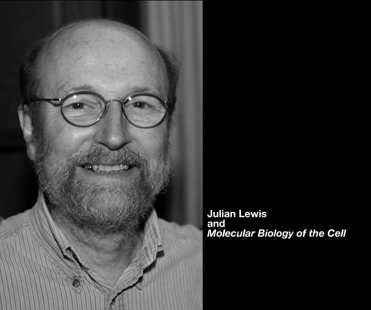 View Julian Lewis and Molecular Biology of the Cell by Keith Roberts