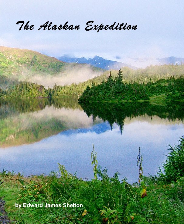 View The Alaskan Expedition by Edward James Shelton