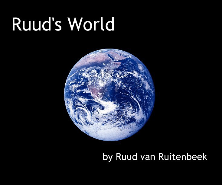 View Ruud's World by Ruud van Ruitenbeek