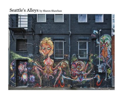Seattle's Alleys by Shawn Shawhan book cover