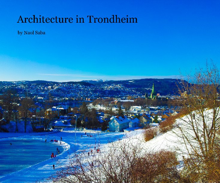 View Architecture in Trondheim by Naol Saba