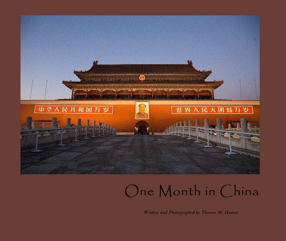Ver One Month in China por Written and Photographed by Therese M. Hoover