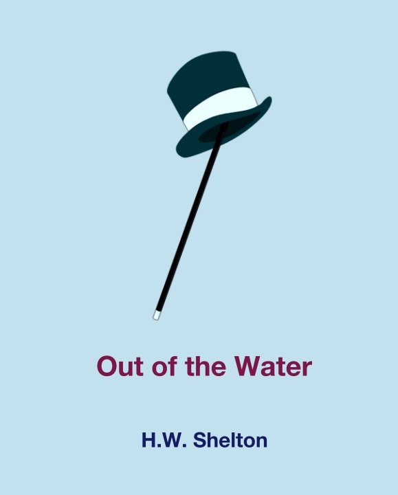 View Out of the Water by H.W. Shelton