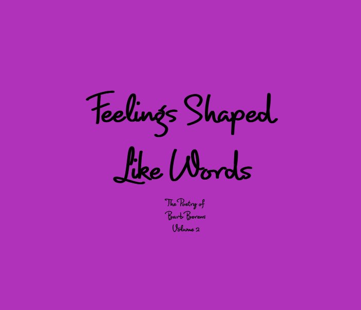 View Feelings Shaped Like Words Volume 2 by Barb Berens