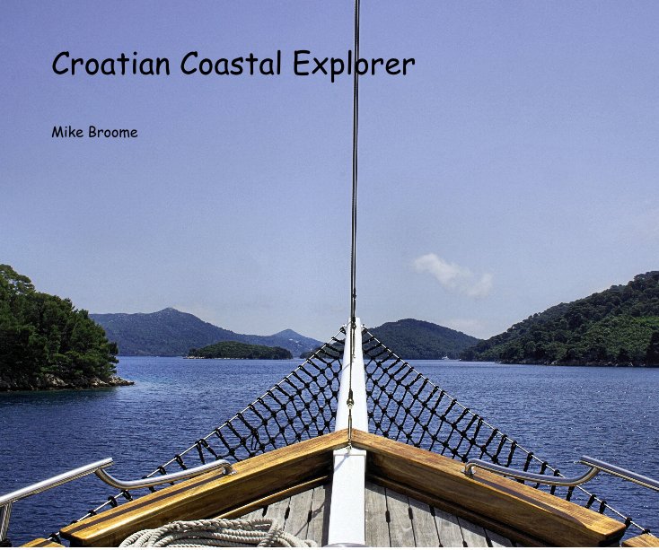 View Croatian Coastal Explorer by Mike Broome