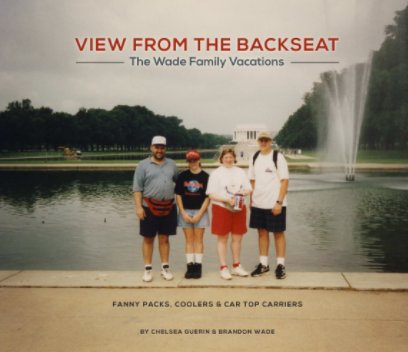 View from the Backseat: The Wade Family Vacations book cover