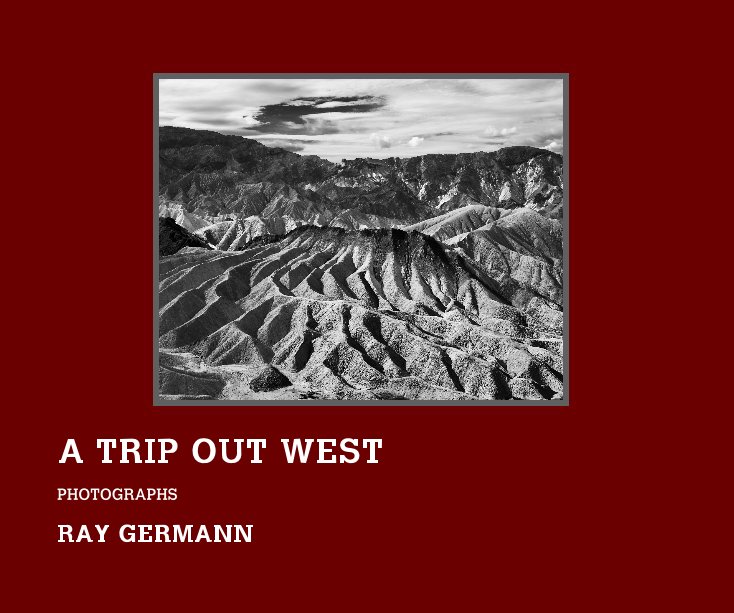 View A TRIP OUT WEST by RAY GERMANN