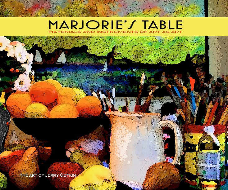 View Marjorie's Table by Jerry Gotkin