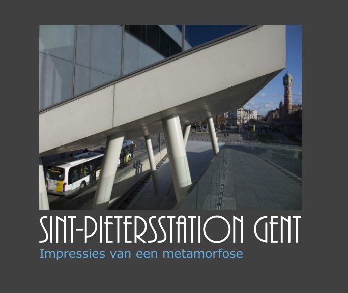View Sint-Pietersstation Gent by 14 Gentse studenten fotografie