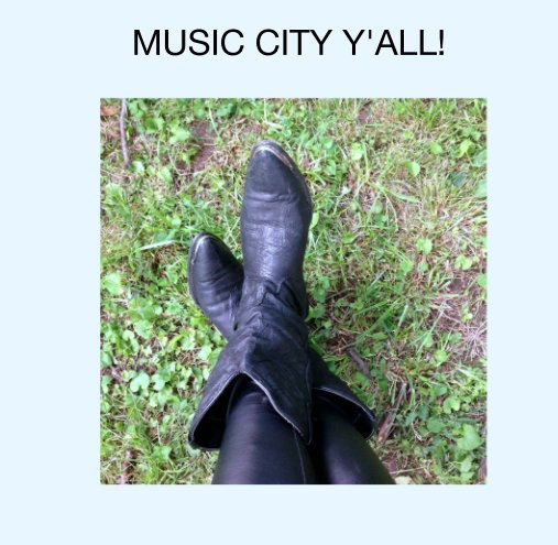 Ver MUSIC CITY Y'ALL! por saclaxton