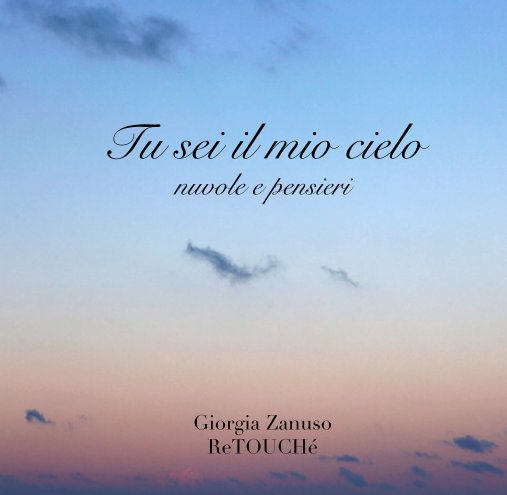 View Tu sei il mio cielo
nuvole e pensieri by Giorgia Zanuso