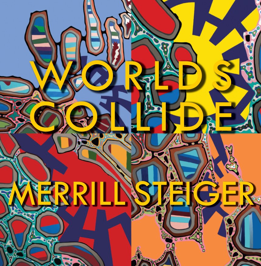 View Worlds Collide by Merrill Steiger
