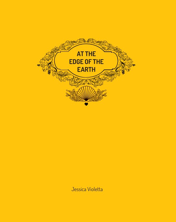 View At The Edge of the Earth (Hard Cover) by Jessica Violetta