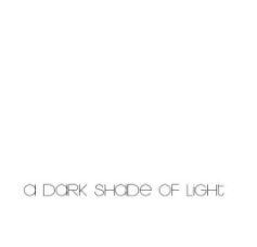 A Dark Shade of Light book cover