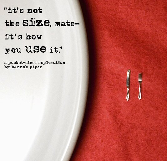 Visualizza "it's not the size, mate—it's how you use it." di Hannah Piper