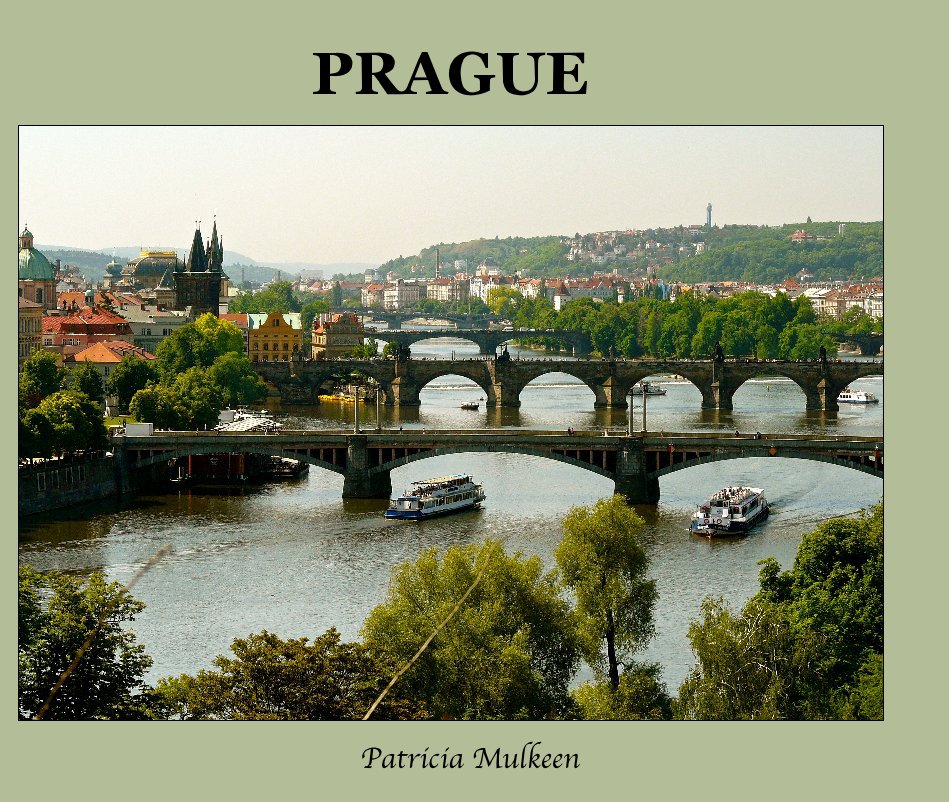 View PRAGUE by Patricia Mulkeen