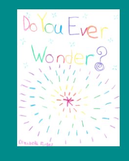 Do You Ever Wonder? book cover