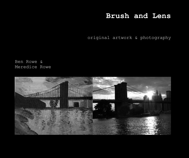 View Brush and Lens by Ben Rowe & Meredice Rowe