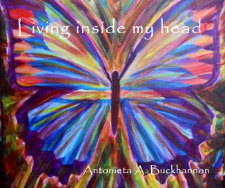 Living inside my head Antonieta A. Buckhannon book cover