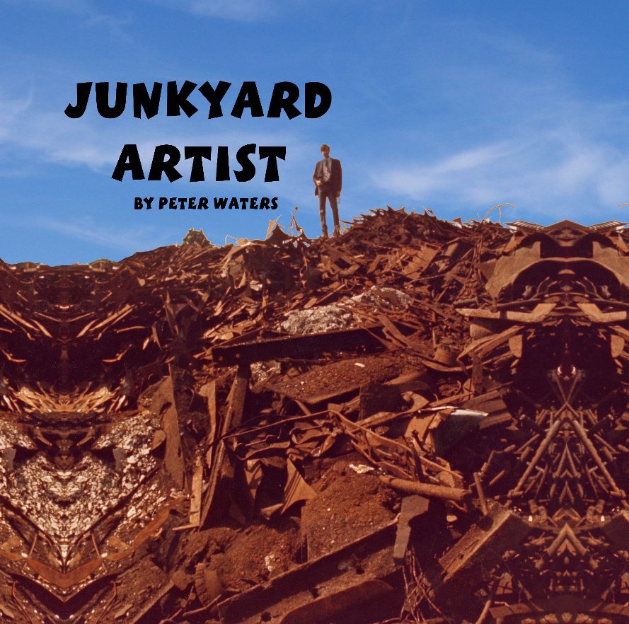 Ver JUNKYARD ARTIST por Peter Waters