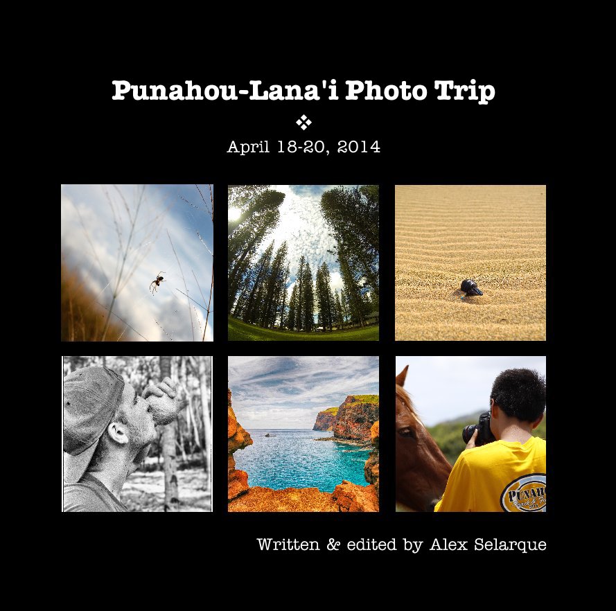 View Punahou-Lana'i Photo Trip v April 18-20, 2014 by Written & edited by Alex Selarque