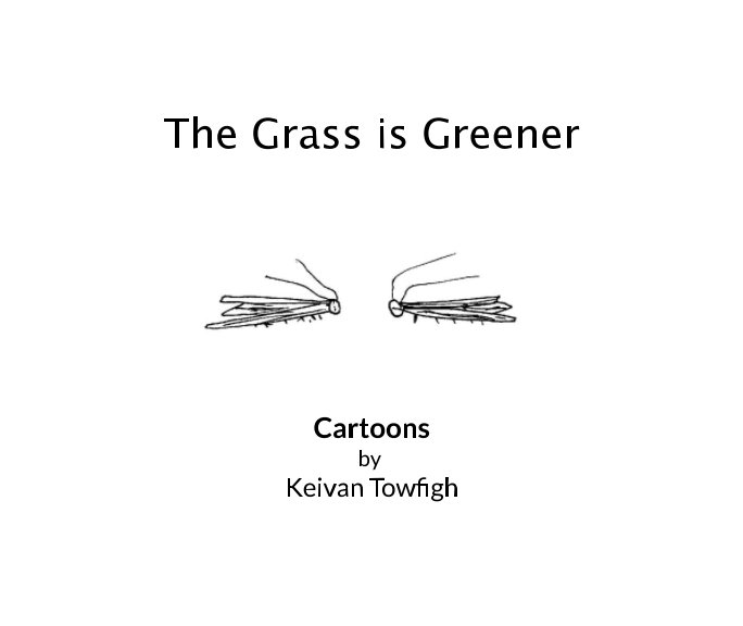 View The Grass is Greener by Keivan Towfigh