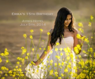 Erika's 15th Birthday Ayres Hotel July 5th, 2014 book cover