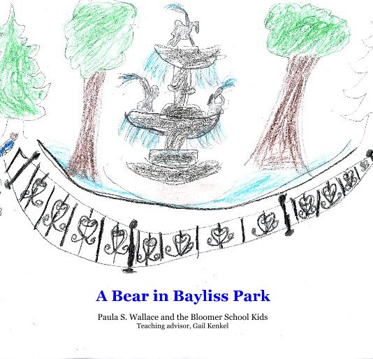 View A Bear in Bayliss Park by Paula S. Wallace with Gail Kenkel, Bloomer School