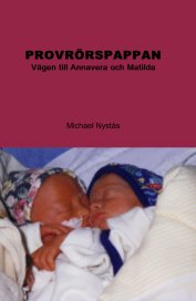 PROVRÖRSPAPPAN Vägen till Annavera och Matilda book cover