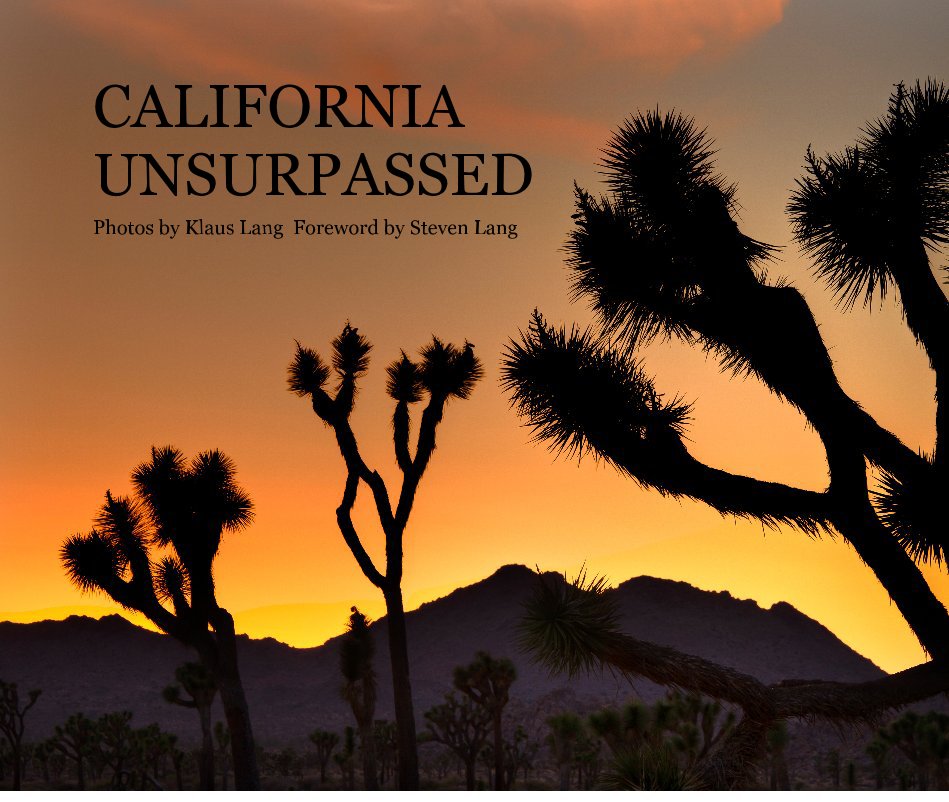 CALIFORNIA UNSURPASSED By Klaus Lang nach Photos by Klaus Lang Foreword by Steven Lang anzeigen