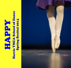 HAPPY Harris YMCA School of Dance Spring Recital 2014 book cover