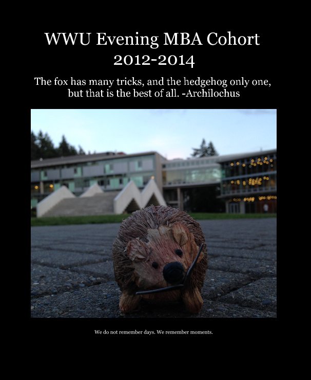 Ver WWU Evening MBA Cohort 2012-2014 por We do not remember days. We remember moments.