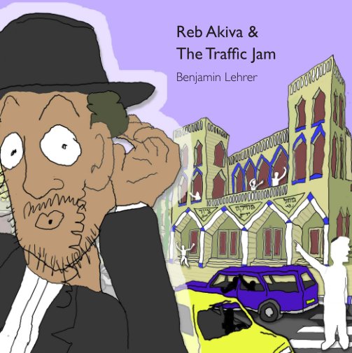 View Reb Akiva And The Traffic Jam by Benjamin Lehrer
