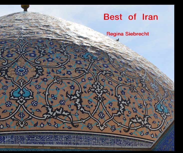 View Best of Iran by Regina Siebrecht