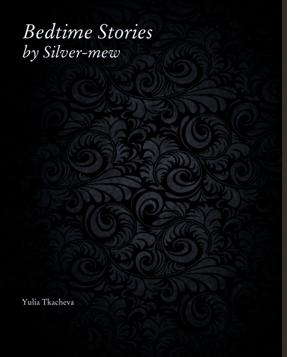 View Bedtime Stories
by Silver-mew by Yulia Tkacheva