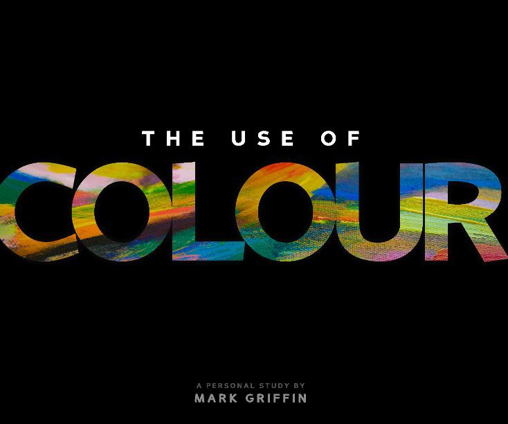 Ver The Use of Colour por Mark Griffin