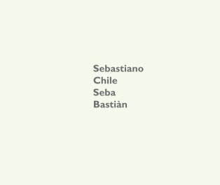 Sebastiano Chile Seba Bastiàn book cover